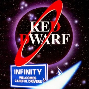 Red Dwarf - Infinity Welcomes Careful Drivers