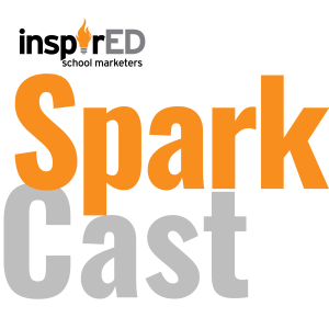 InspirED School Marketers SPARKCAST