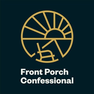 Front Porch Confessional
