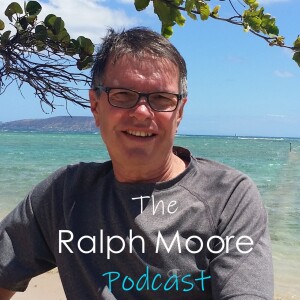 The Ralph Moore Podcast