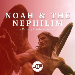 Noah And The Nephilim // Pastor Gene Pensiero