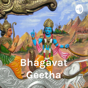 Bhagavat Geetha - A deep look in my View