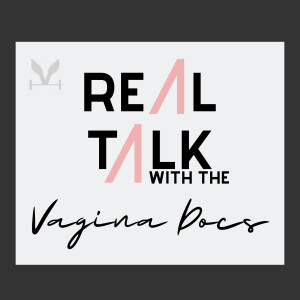 Real Talk with the Vagina Docs