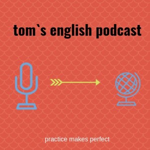 Tom’s English Podcast