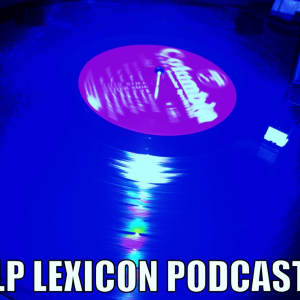LP Lexicon Podcast