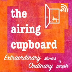 the airing cupboard’s extraordinary stories of ordinary people
