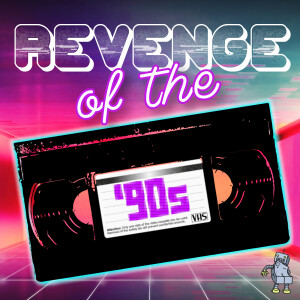 Revenge of the 90s: A Movie Podcast