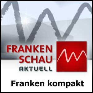 Frankenschau aktuell - Franken kompakt