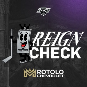 The Reign Check | Ontario Reign