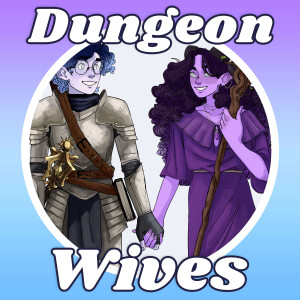 Dungeon Wives | A D&D Podcast