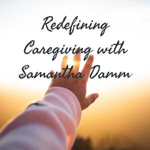 Redefining Caregiving