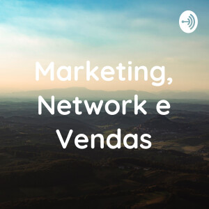 Marketing, Network e Vendas