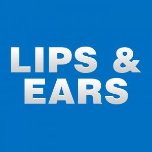 Lips & Ears