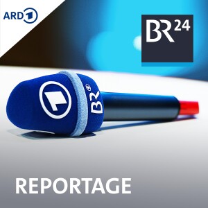 BR24 Reportage