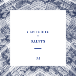 Centuries and Saints