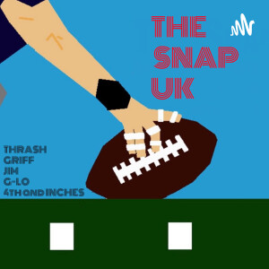 The Snap UK (An American Football Podcast)