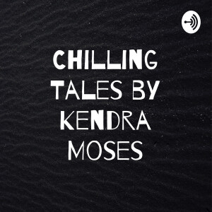 Chilling Tales by Kendra Moses