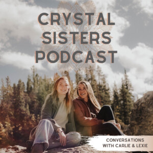 Crystal Sisters Podcast