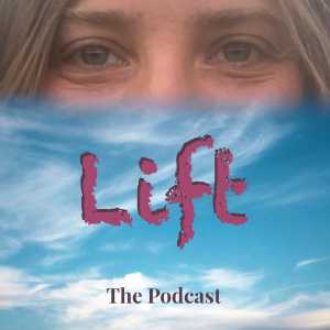 Lift: The Podcast