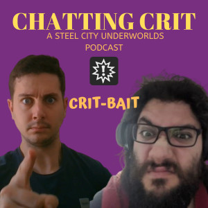 Chatting Crit: A Steel City Underworlds Podcast