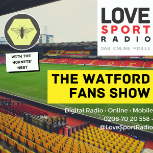 Watford Fans Show on Love Sport Radio