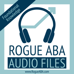 Rogue ABA Audio Files: Foundational Knowledge - BCBA© & BCaBA© Task List 4th Edition