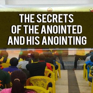 Secrets of the Anointing and His Anointing