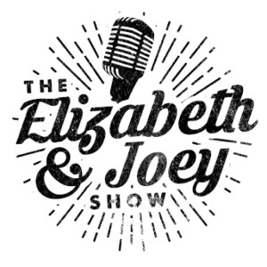 The Elizabeth & Joey Show™