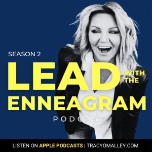 Lead with the Enneagram with Host Tracy O’Malley