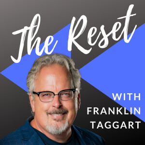 The Reset with Franklin Taggart