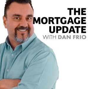 The Mortgage Update with Dan Frio Podcast