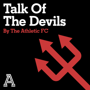 Talk of the Devils: The Athletic FC’s Manchester United show