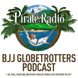 BJJ Globetrotters Pirate Radio Podcast