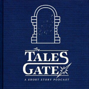 The Tales Gates: A Short Story Podcast