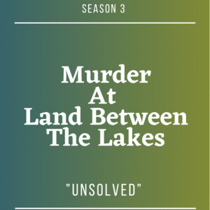 Murder At Land Between The Lakes