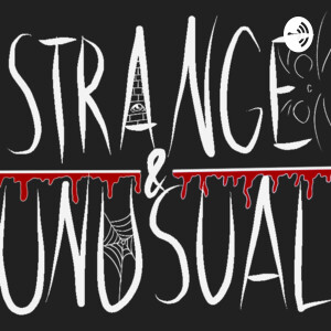 Strange &amp; Unusual