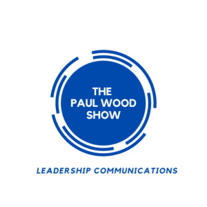 Leadership Communications with Paul Wood