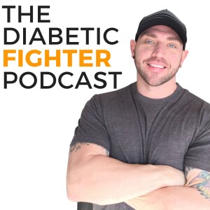 The Diabetic Fighter Podcast