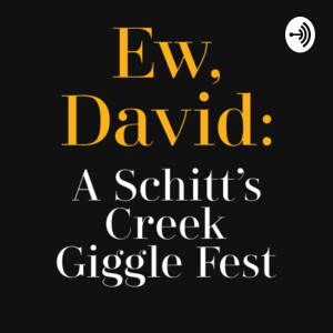 Ew, David: A Schitt’s Creek Giggle Fest