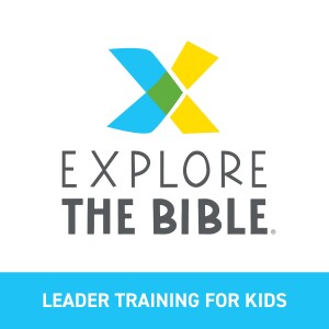 Explore the Bible | Kids Leader Training Podcast