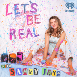 Let’s Be Real with Sammy Jaye