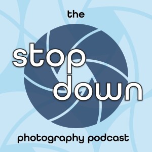 The Stop Down Photography Podcast