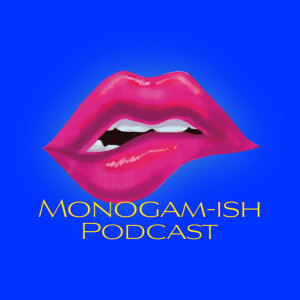 Monogam-ish Podcast