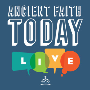 Ancient Faith Today Live