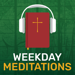 Weekday Meditations