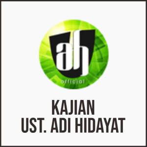 KAJIAN Ustadz ADI HIDAYAT (Unofficial)