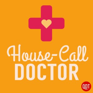 The House Call Doctor’s Quick and Dirty Tips for Taking Charge of Your Health