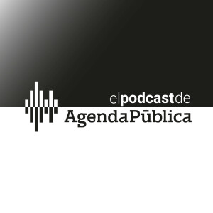 El Podcast de Agenda Pública