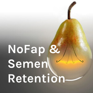 NoFap & Semen Retention