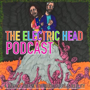 The Electric Head Podcast